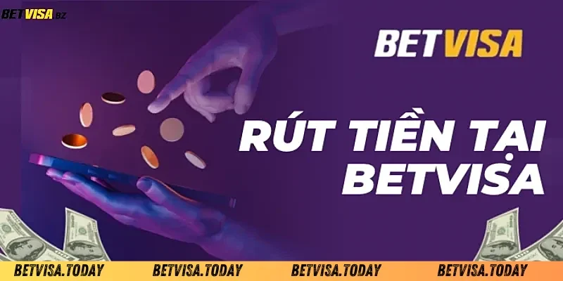 những kênh rút tiền Betvisa thông dụng